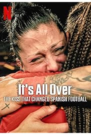 فيلم It’s All Over: The Kiss That Changed Spanish Football 2024 مترجم